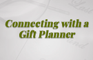 Connecting with a Gift Planner