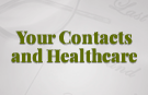 Your Contacts and Healthcare